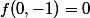 f(0,-1)=0
