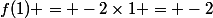 f(1) = -2\times1 = -2