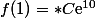 f(1)=*C\text{e}^{10}