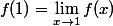 f(1)=\lim_{x\to1}f(x)