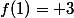f(1)= 3