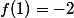 f(1)=-2