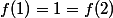f(1)=1=f(2)