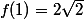 f(1)=2\sqrt{2}