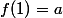 f(1)=a
