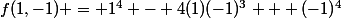 f(1,-1) = 1^4 - 4(1)(-1)^3 + (-1)^4