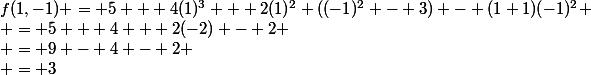f(1,-1) = 5 + 4(1)^3 + 2(1)^2 ((-1)^2 - 3) - (1+1)(-1)^2
 \\ = 5 + 4 + 2(-2) - 2
 \\ = 9 - 4 - 2
 \\ = 3