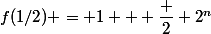 f(1/2) = 1 + \dfrac 2 {2^n}