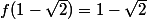 f(1-\sqrt{2})=1-\sqrt{2}