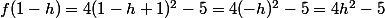 f(1-h)=4(1-h+1)^{2}-5=4(-h)^{2}-5=4h^{2}-5
