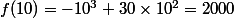 f(10)=-10^3+30\times10^2=2000
