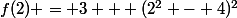 f(2) = 3 + (2^{2} - 4)^{2}