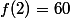 f(2)=60