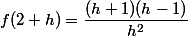 f(2+h)=\dfrac{(h+1)(h-1)}{h^2}