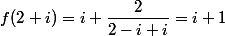 f(2+i)=i+\dfrac{2}{2-i+i}=i+1