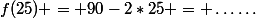 f(25) = 90-2*25 = \ldots\ldots