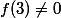 f(3)\not=0