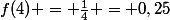 f(4) = \frac{1}{4} = 0,25