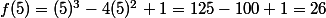 f(5)=(5)^3-4(5)^2+1=125-100+1=26