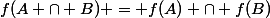 f(A \cap B) = f(A) \cap f(B)