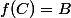 f(C)=B