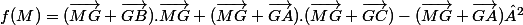 f(M)=(\vec{MG}+\vec{GB}).\vec{MG}+(\vec{MG}+\vec{GA}).(\vec{MG}+\vec{GC})-(\vec{MG}+\vec{GA})²