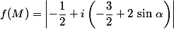 f(M)=\left|-\dfrac{1}{2}+i\left(-\dfrac{3}{2}+2\,\sin\,\alpha\right)\right|