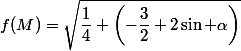 f(M)=\sqrt{\dfrac{1}{4}+\left(-\dfrac{3}{2}+2\sin \alpha\right)}