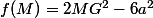 f(M)=2MG^2-6a^2