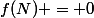 f(N) = 0