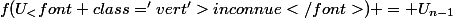 f(U_<font class='vert'>{inconnue}</font>) = U_{n-1}
