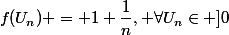 f(U_n) = 1+\dfrac{1}{n}, \forall{U_n}\in ]0;1]
