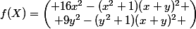 f(X)=\begin{pmatrix} 16x^2-(x^2+1)(x+y)^2 \\ 9y^2-(y^2+1)(x+y)^2 \end{pmatrix}