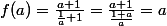 f(a)=\frac{a+1}{\frac{1}{a}+1}=\frac{a+1}{\frac{1+a}{a}}=a