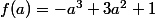f(a)=-a^3+3a^2+1