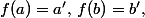 f\in F,\;f(a)=a',\,f(b)=b',\;\forall x\in]a,b[,\;f(x)+f''(x)<0