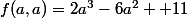 f(a,a)=2a^3-6a^2 +11