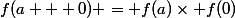 f(a + 0) = f(a)\times f(0)