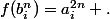 f(b_i^n)=a_i^{2n} .