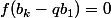 f(b_k-qb_1)=0
