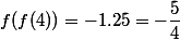 f(f(4))=-1.25=-\dfrac{5}{4}