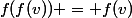 f(f(v)) = f(v)