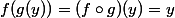 f(g(y))=(f\circ{g})(y)=y