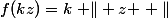 f(kz)=k\left \| z \right \|