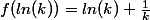 f(ln(k))=ln(k)+\frac{1}{k}