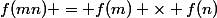 f(mn) = f(m) \times f(n)