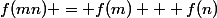 \N&nbsp;&nbsp;:&nbsp;&nbsp;f(mn) = f(m) + f(n)