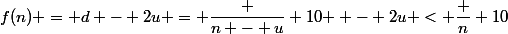 f(n) = d - 2u = \dfrac {n - u} {10 } - 2u < \dfrac n {10}