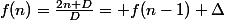 f(n)=\frac{2n+D}{D}= f(n-1)+\Delta