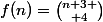 f(n)={n+3 \choose 4}